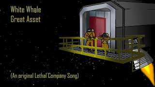 Great Asset  White Whale Original Lethal Company Song [upl. by Smailliw]