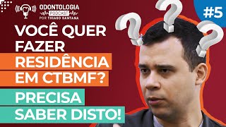 Podcast 05  Quer fazer residência em Cirurgia BucoMaxiloFacial Você precisa saber disto [upl. by Aniroc]