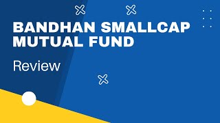 Bandhan SmallCap Fund Direct Review [upl. by Ailenroc]