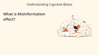 What is Misinformation Effect Definition and Example  Understanding Cognitive Biases [upl. by Arit]