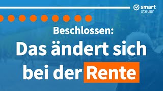 Beschlossen Das ändert sich bei der Rente  Steuerersparnis statt Doppelbesteuerung [upl. by Grannia]