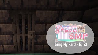 Doing My Part Episode 23 Princess SMP VOD [upl. by Anirahtak]