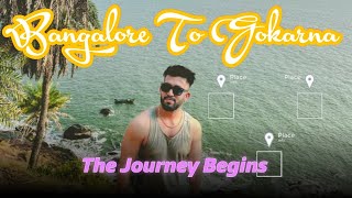 Bangalore to Gokarna The Journey Begins  Gokarna Ep 01 [upl. by Tap]