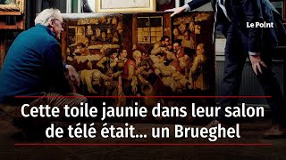 Cette toile jaunie dans leur salon de télé était… un Brueghel [upl. by Eleahcim]