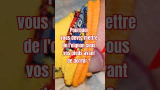 Pourquoi vous devez mettre de loignon sous vos pieds avant de dormir [upl. by Bullock]