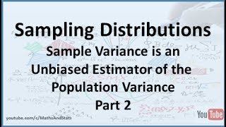 The Sample Variance is an Unbiased Estimator of the Population Variance  Part 2 [upl. by Cressi]