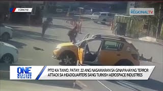 One Western Visayas 7 ka tawo patay 22 pilason sa ginapahayag terror attack sa Turkish Aerospace [upl. by Lemyt]