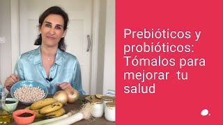 Prebióticos y probióticos tómalos y mejora tu salud [upl. by Mera]