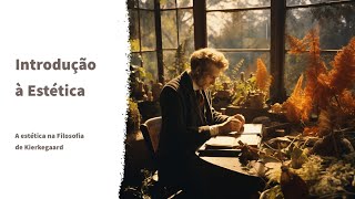 A estética na Filosofia de Kierkegaard [upl. by Norrek]