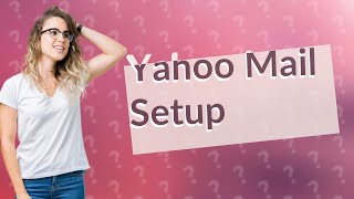 What are the Yahoo Mail server settings for Outlook [upl. by Aneloj509]