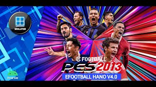 PES 2013 EFOOTBALL HANO V40 PATCH PC Winlator Android Full Transfer High Setting [upl. by Drofdeb]