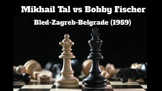 Mikhail Tal vs Bobby Fischer BledZagrebBelgrade 1959 [upl. by Eihtak]