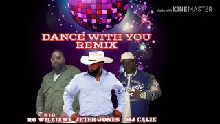 JETER JONES FT BIG RO WILLIAMS  DANCE WITH YOU DJ CALIE REMIX [upl. by Deeanne]