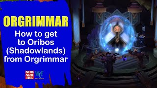 How to get to Oribos Shadowlands from Orgrimmar  WOW World of Warcraft [upl. by Voltmer883]