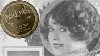 quotAre You Happyquot by Annette Hanshaw 1927 Digitized 1920s Jazz Ballad [upl. by Cordalia]