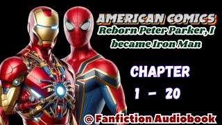 American Comics Reborn Peter Parker I became Iron Man Chapter 1  20 [upl. by Traweek]