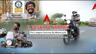 Act Tho T VENKATA KARTHIK  The Longest Journey By Motorcycle  Guinness World Record [upl. by Moonier939]