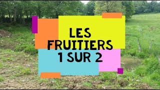 les fruitiers 1 sur 2 [upl. by Quinlan538]