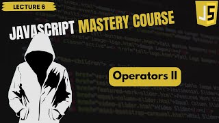 JavaScript Operators  Part 2  JavaScript Mastery Course [upl. by Aniat]