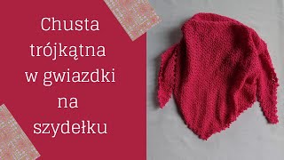 Chusta trójkątna w gwiazdki na szydełku [upl. by Eveivaneg]