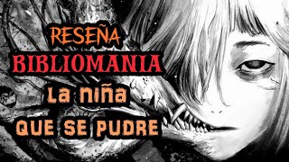 La niña que se va pudriendo  REVIEW DEL MANGA BIBLIOMANIA [upl. by Karen]