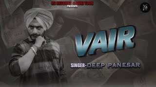 Vair  Deep Panesar  GC Music  Ns Record  Latest Punjabi Songs 2024 [upl. by Llednol42]