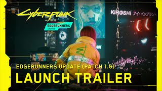 Cyberpunk 2077 x Cyberpunk Edgerunners — Edgerunners Update Patch 16 Official Launch Trailer [upl. by Ebag]