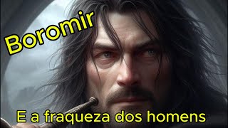 O senhor dos anéis Boromir [upl. by Goldarina707]