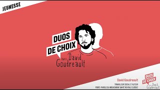 Duos de choix avec David Goudreault JEUNESSE [upl. by Alduino]