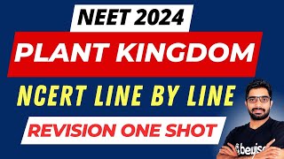 Plant Kingdom Class 11 One Shot Revision for NEET 2024  NCERT Line by Line  50 Questions for NEET [upl. by Kronick513]