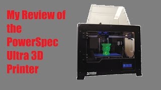 My Review of The PowerSpec Ultra Dual Extruder 3D Printer [upl. by Laris]