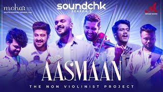 Aasmaan  Full Video  The Non Violinist Project  SoundChk S02  Merchant Records [upl. by Asikal157]