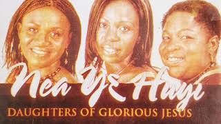 DAUGHTERS OF GLORIOUS JESUS [upl. by Thedrick]