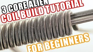 HOW TO BUILD THE TRICORE ALIEN FUSED CLAPTON  A BEGINNER COIL BUILDING TUTORIAL SERIES [upl. by Ragg]