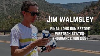 Jim Walmsley  Final Long Run Before WSER 2021 [upl. by Staw]