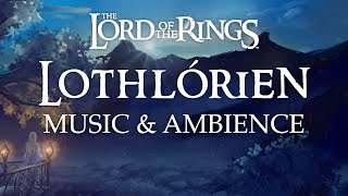 Lord of the Rings  Lothlórien Music amp Ambience Beautiful Night Scene with Galadriel [upl. by Sirrot]