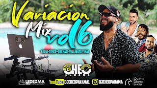 VARIACION MIX VOL6 SALSA TÍPICO BACHATA VALLENATO Y MÁS BY DJ CHEO PANAMA1 [upl. by Fini]