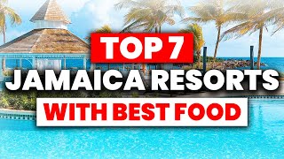 TOP 7 Jamaica AllInclusive Resorts With The BEST FOOD 2024 [upl. by Annod494]