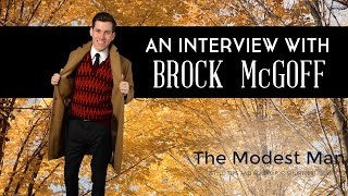 Interview with Brock McGoff  THE MODEST MAN [upl. by Analise]