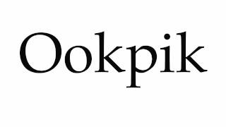 How to Pronounce Ookpik [upl. by Ebeohp]