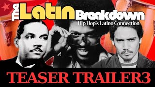 The Latin Breakdown Hip Hop’s Latino Connection  Teaser Trailer Official Theme Song [upl. by Levitan]