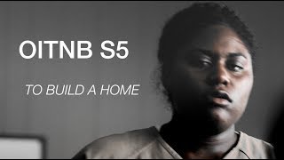 OITNB s5 ✘ to build a home season 5 [upl. by Lavinie]