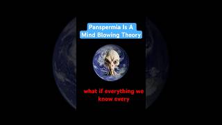 Panspermia is a wild theory science [upl. by Erlinna]