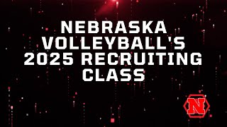 Nebraska volleyballs 2025 recruiting class [upl. by Selohcin]