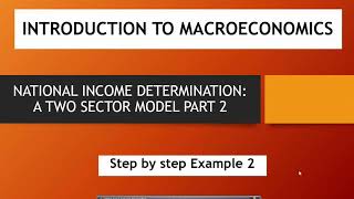 NATIONAL INCOME TWO SECTOR MODEL  PART 2 [upl. by Lehcim72]