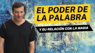 El poder de la PALABRA y su relación con la MAGIA por José Luis Parise [upl. by Lahcar]