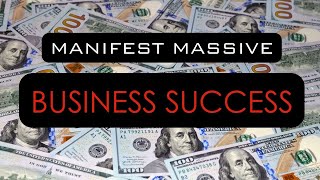 How To Manifest a SUCCESSFUL Business [upl. by Henley142]