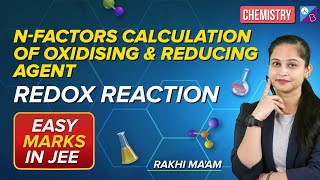 nfactors Calculation of Oxidising and Reducing Agent  Redox Reaction  Easy Marks in JEE [upl. by Dorina947]