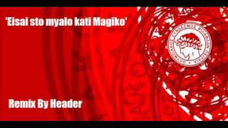 Olympiacos  Eisai sto Myalo Kati Magiko Headers Remix [upl. by Anohs]