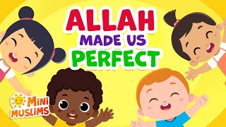 Islamic Songs For Kids 😊 Allah Made Us Perfect ☀️ MiniMuslims [upl. by Olav]